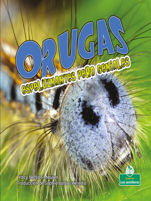 cover image of Orugas espeluznantes pero geniales